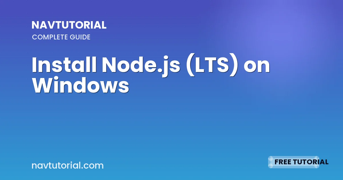 Install Node.js (LTS) on Windows