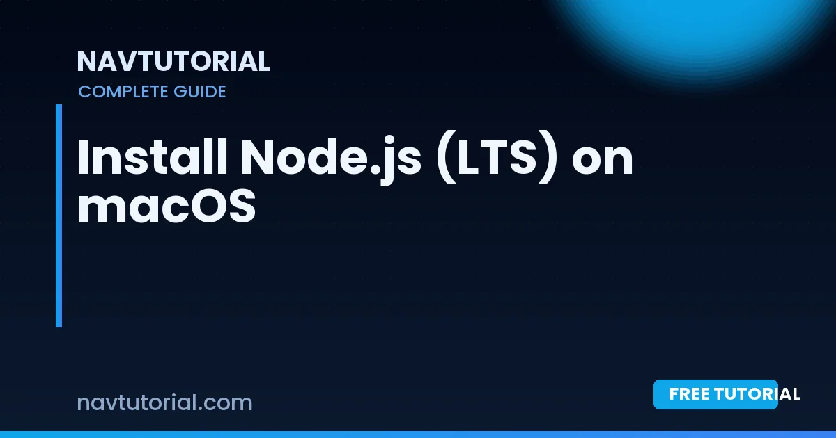 Install Node.js (LTS) on macOS