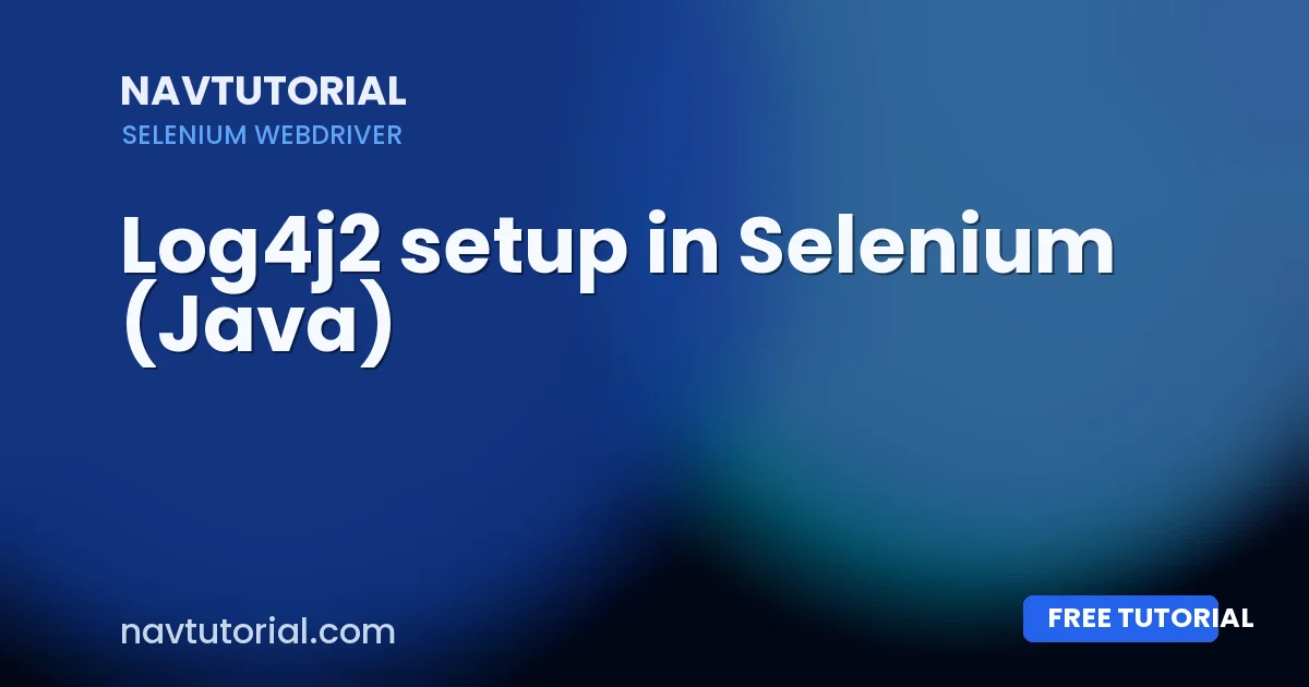 Log4j2 setup in Selenium (Java)