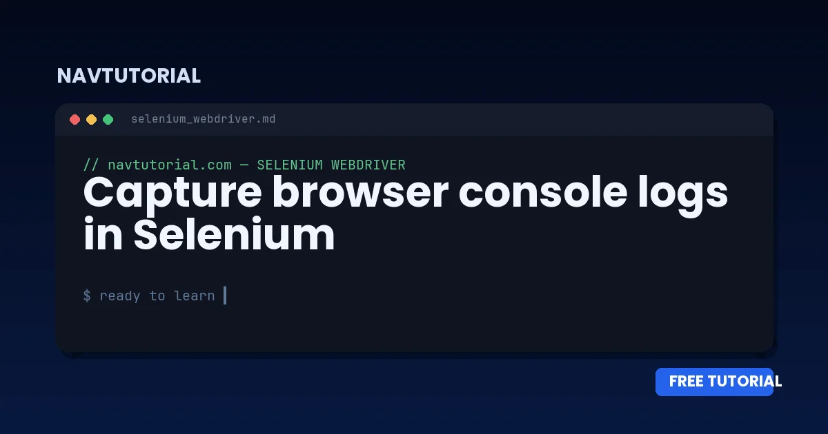 Capture browser console logs in Selenium