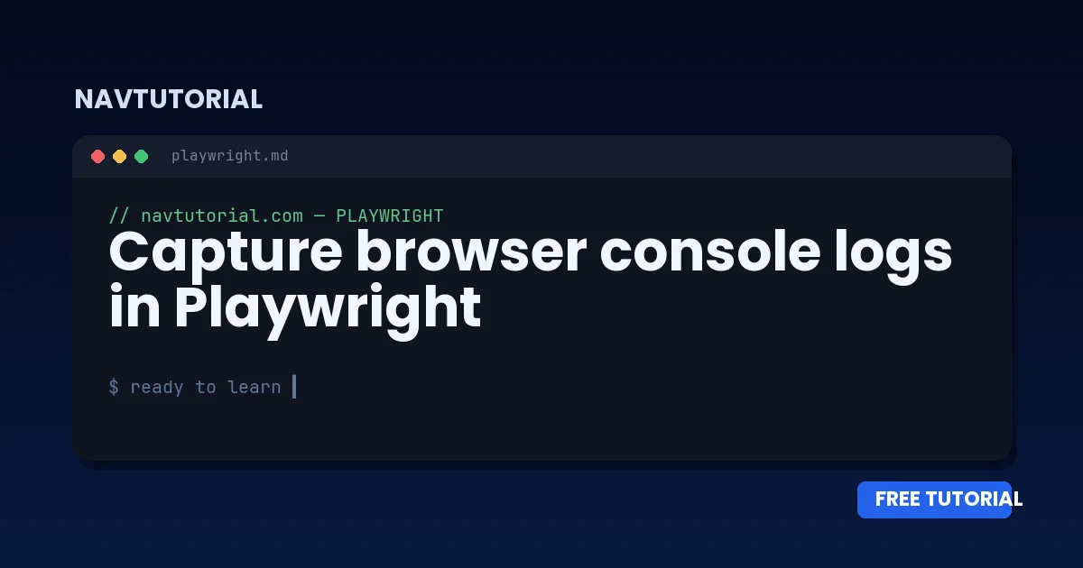 Capture browser console logs in Playwright