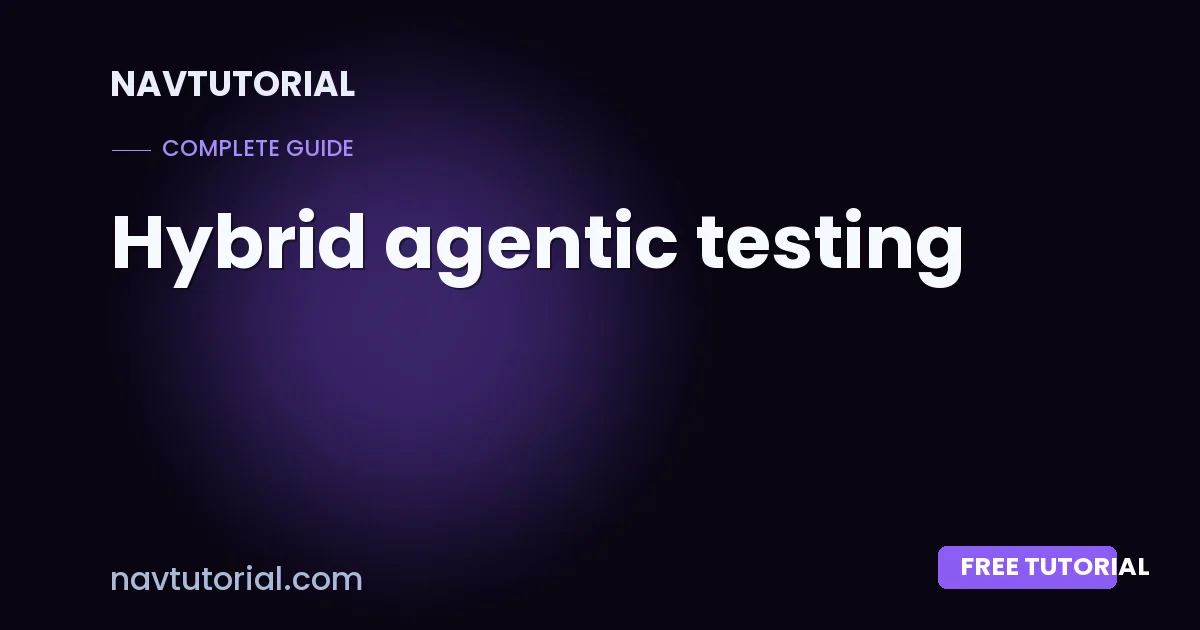Hybrid agentic testing
