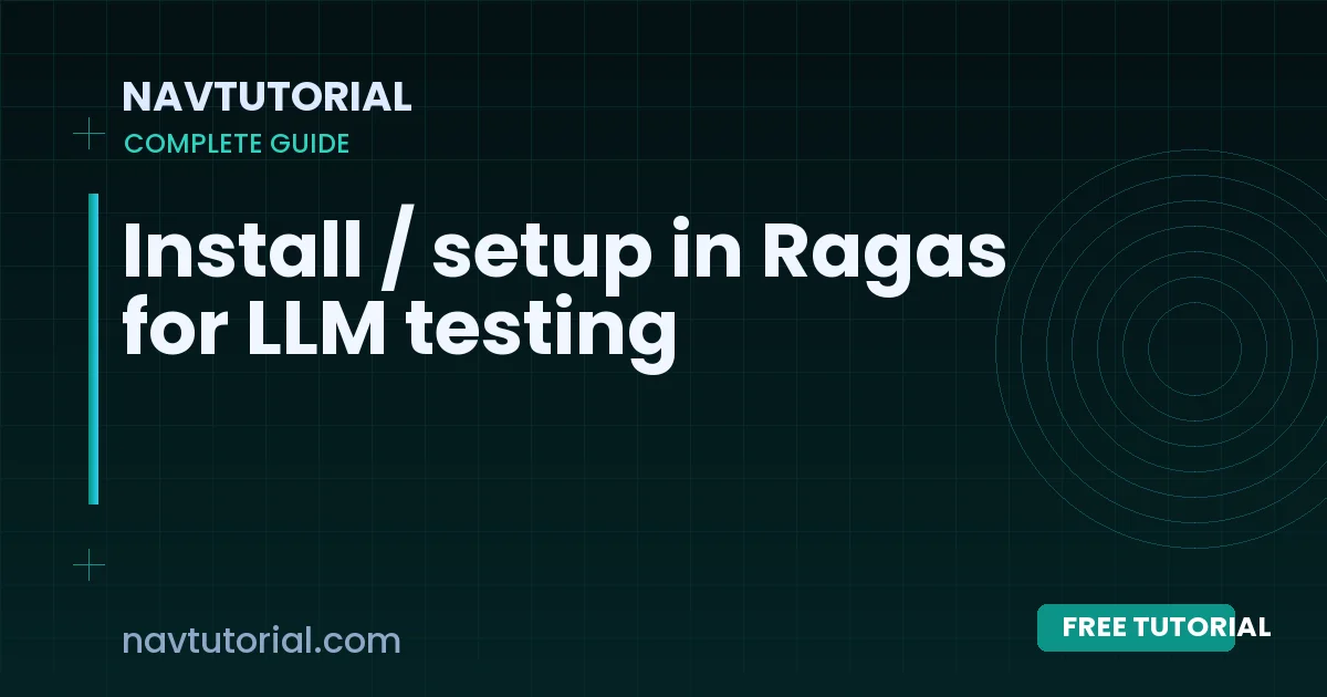 Install / setup in Ragas for LLM testing