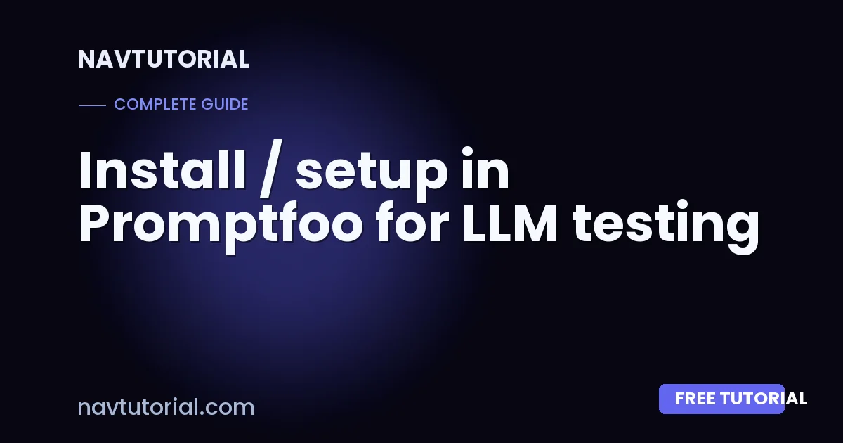 Install / setup in Promptfoo for LLM testing