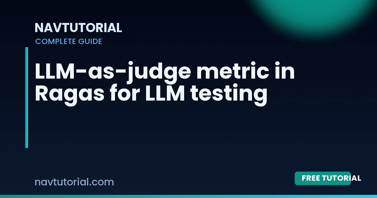 LLM-as-judge metric in Ragas for LLM testing