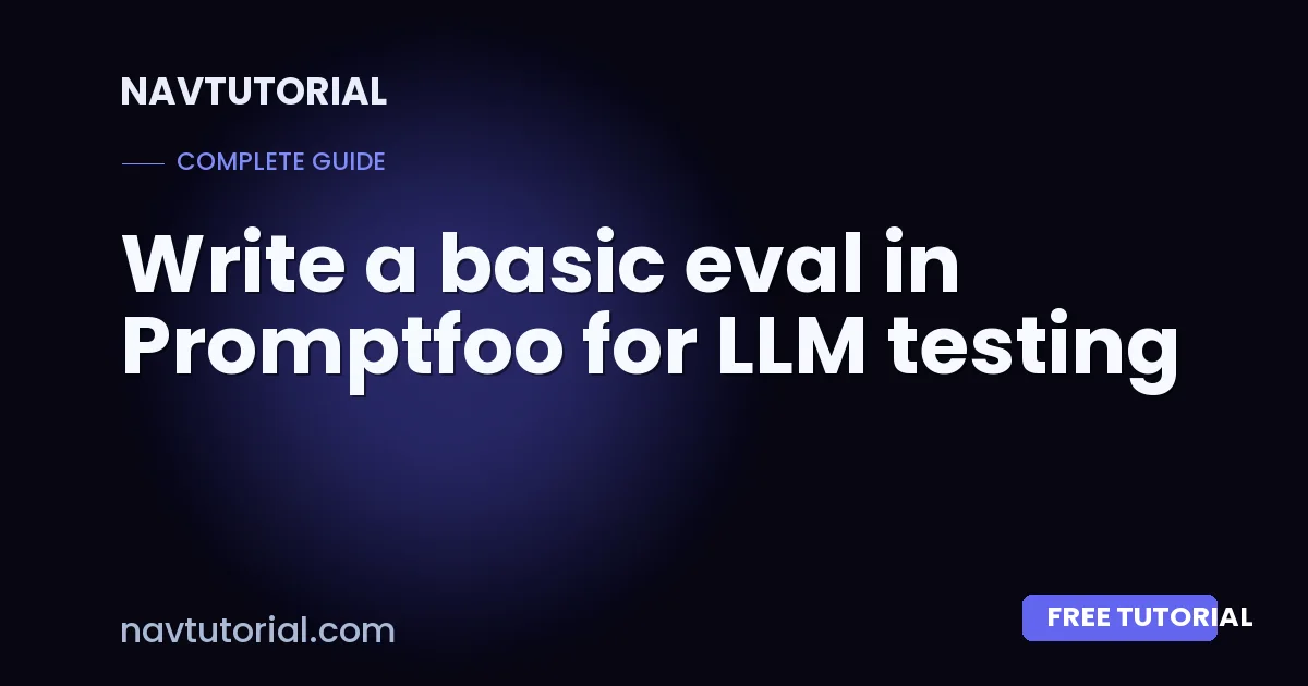 Write a basic eval in Promptfoo for LLM testing