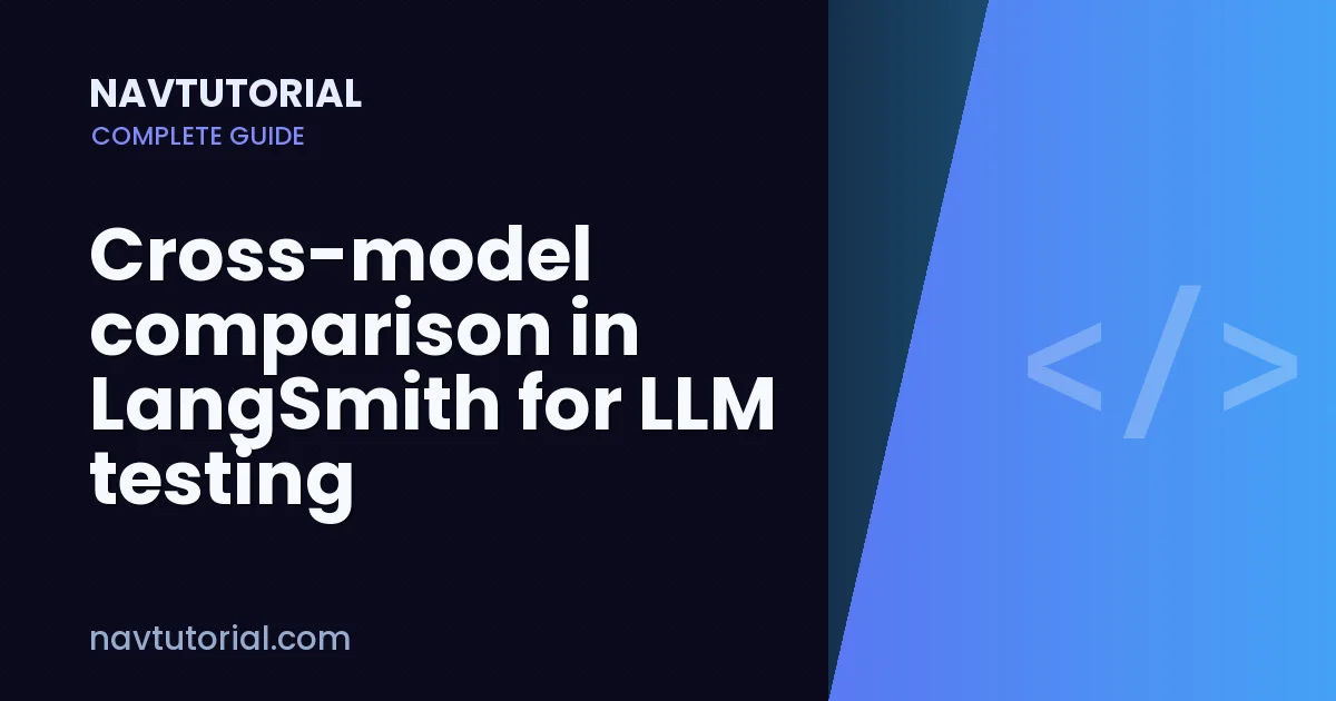Cross-model comparison in LangSmith for LLM testing