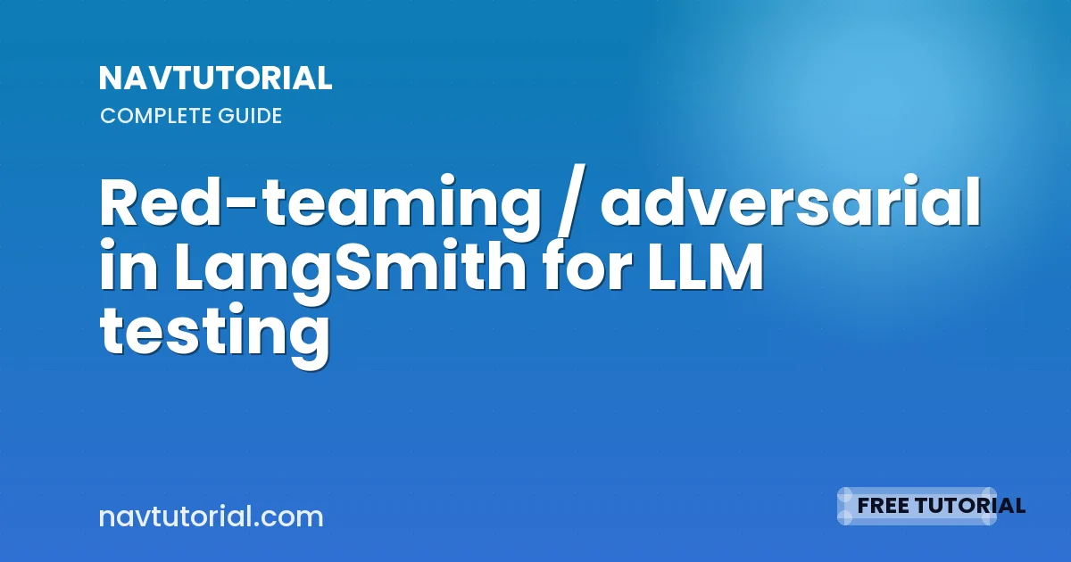 Red-teaming / adversarial in LangSmith for LLM testing
