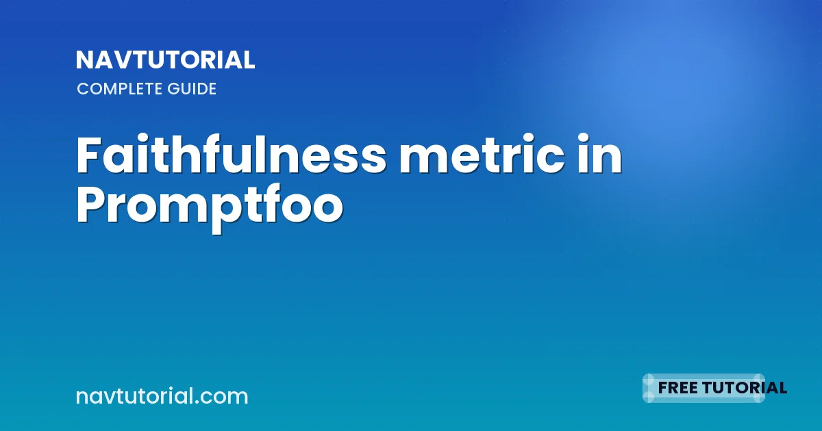Faithfulness metric in Promptfoo