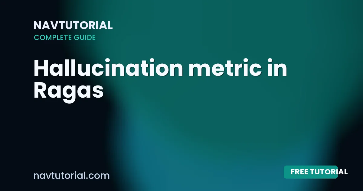 Hallucination metric in Ragas