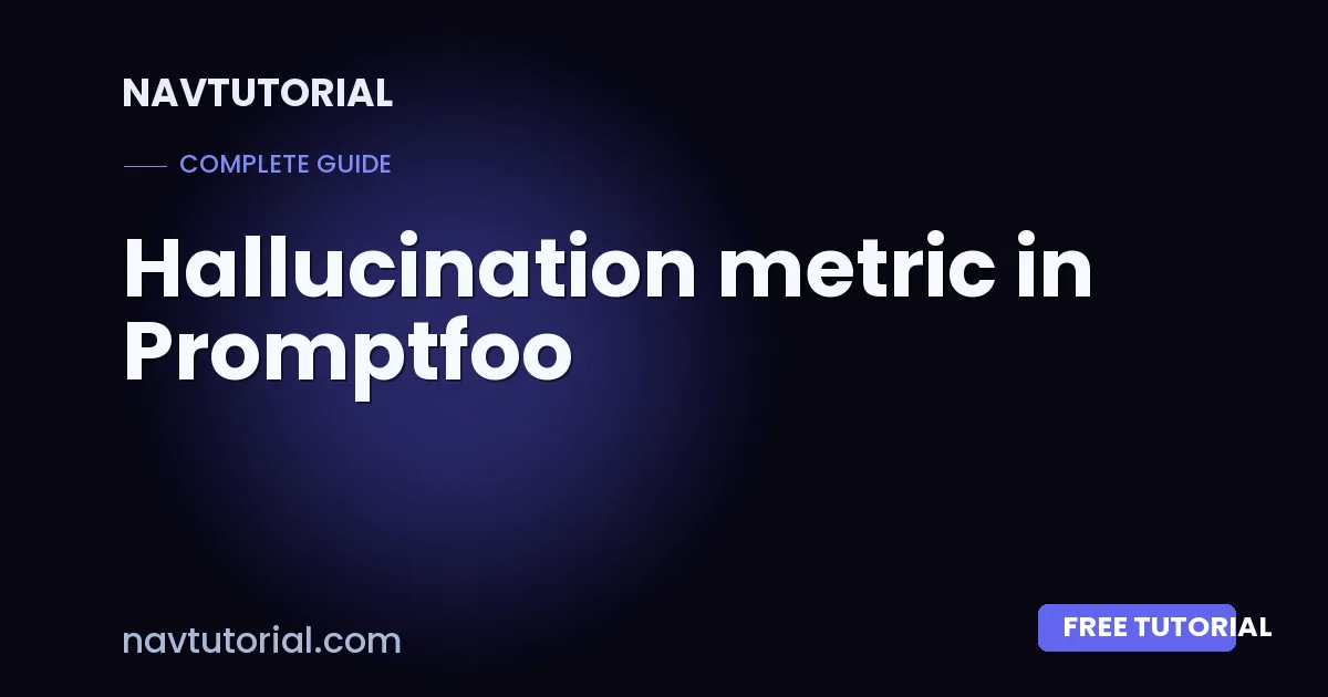 Hallucination metric in Promptfoo