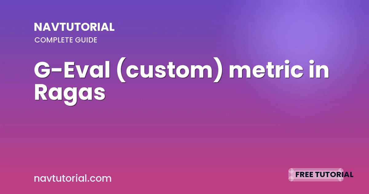 G-Eval (custom) metric in Ragas