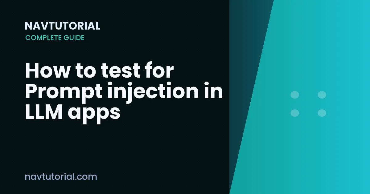 How to test for Prompt injection in LLM apps