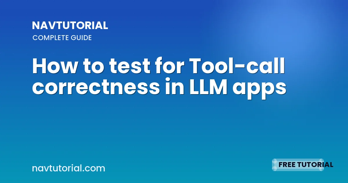 How to test for Tool-call correctness in LLM apps