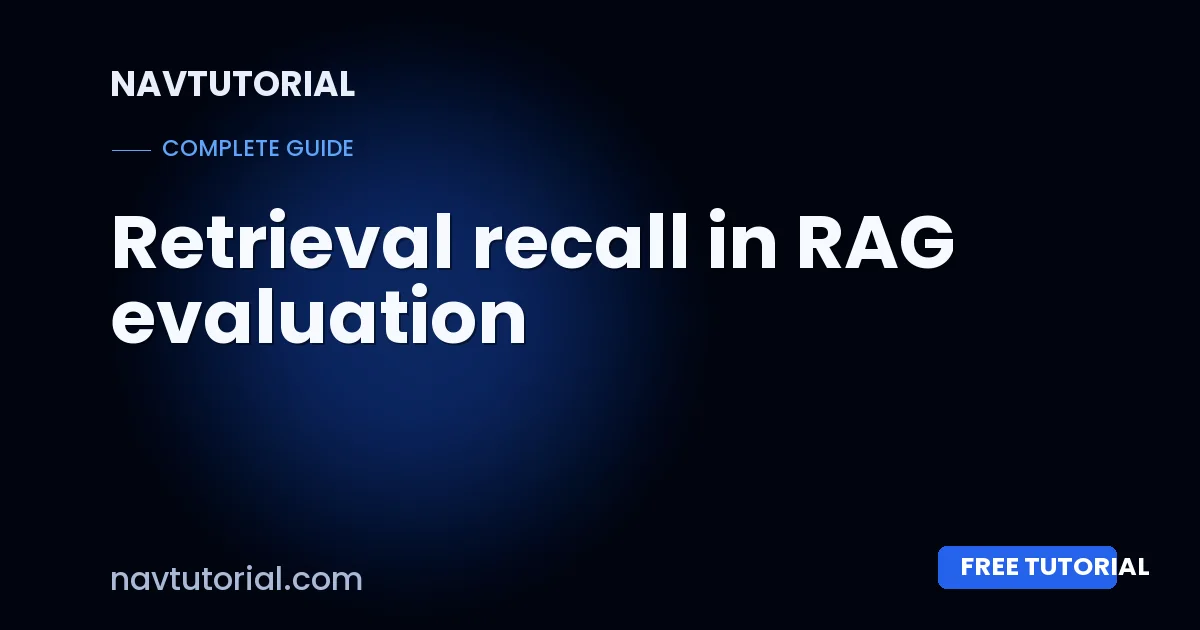 Retrieval recall in RAG evaluation