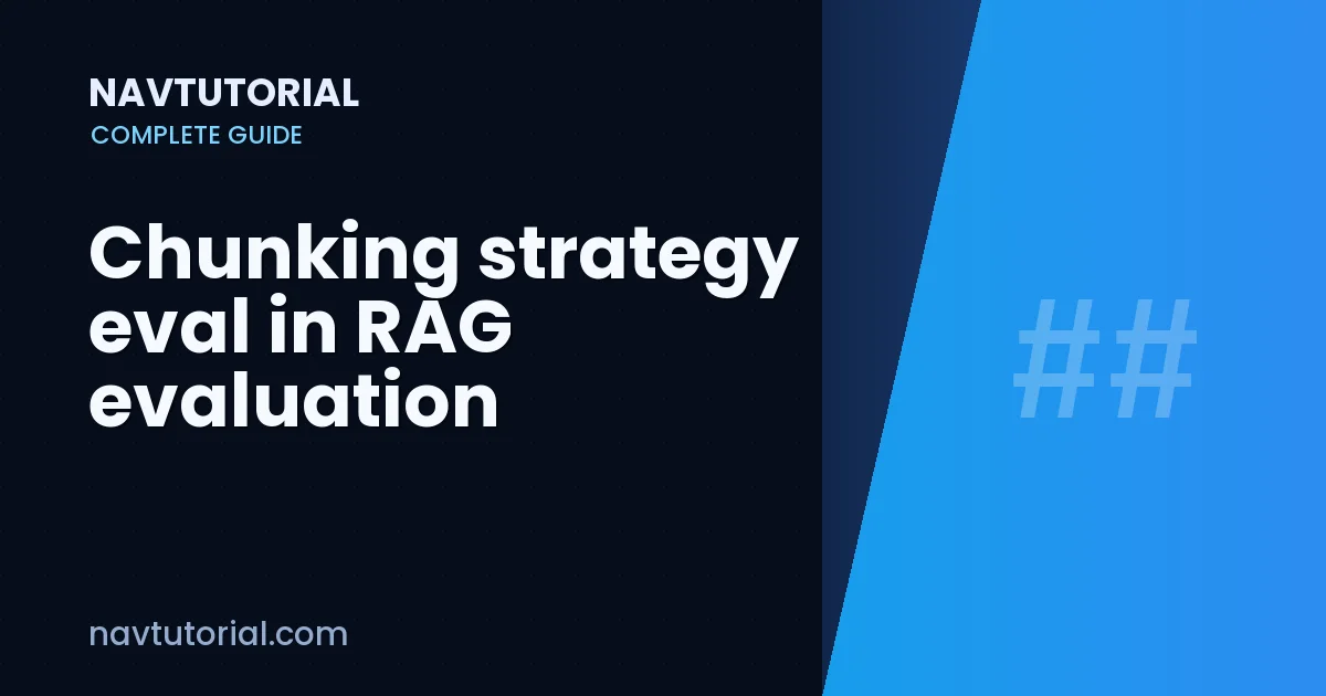Chunking strategy eval in RAG evaluation