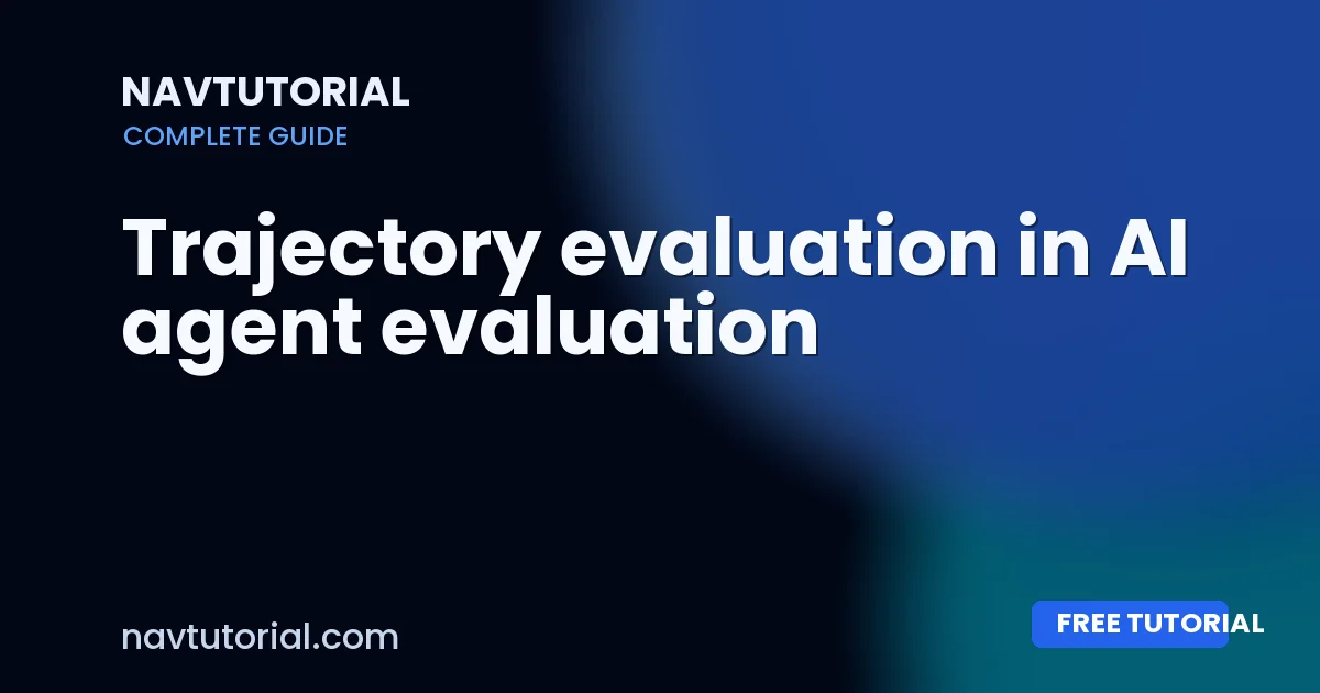 Trajectory evaluation in AI agent evaluation
