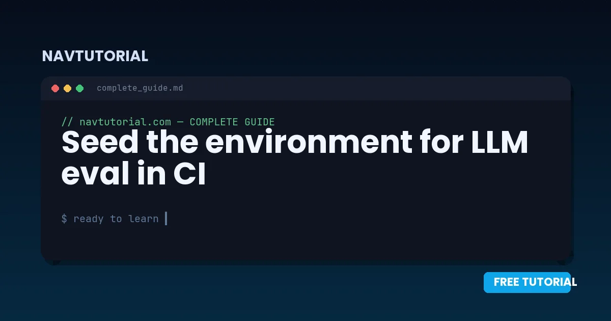 Seed the environment for LLM eval in CI