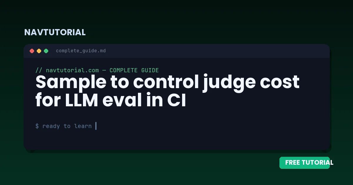 Sample to control judge cost for LLM eval in CI