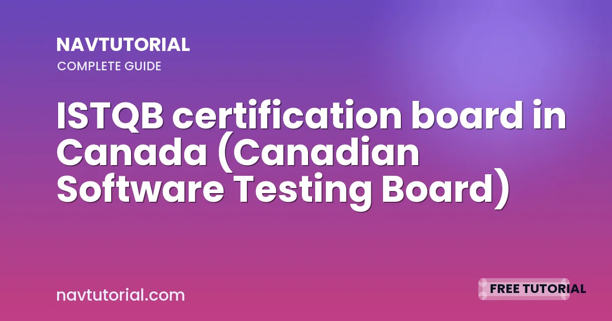 ISTQB certification board in Canada (Canadian Software Testing Board)